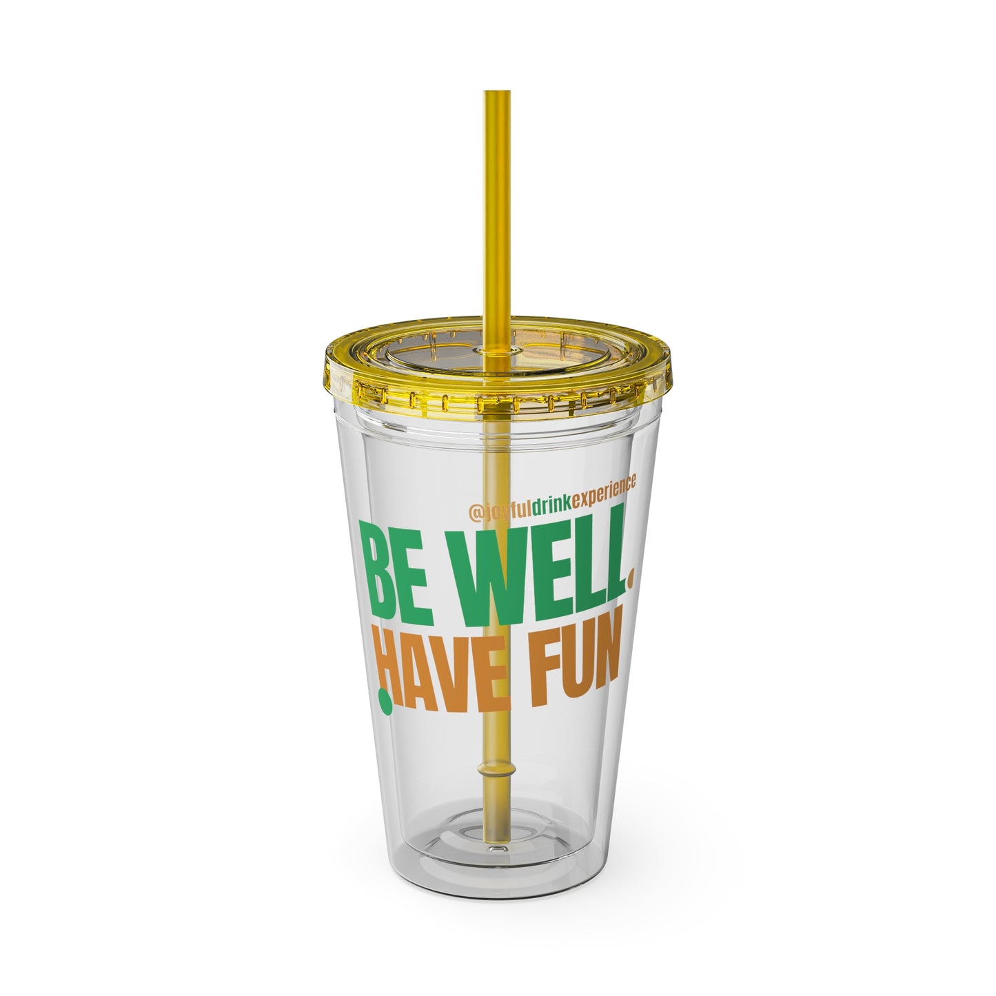 16oz Be Well Have Fun Tumbler with Straw — Clear Insulated Reusable Cup