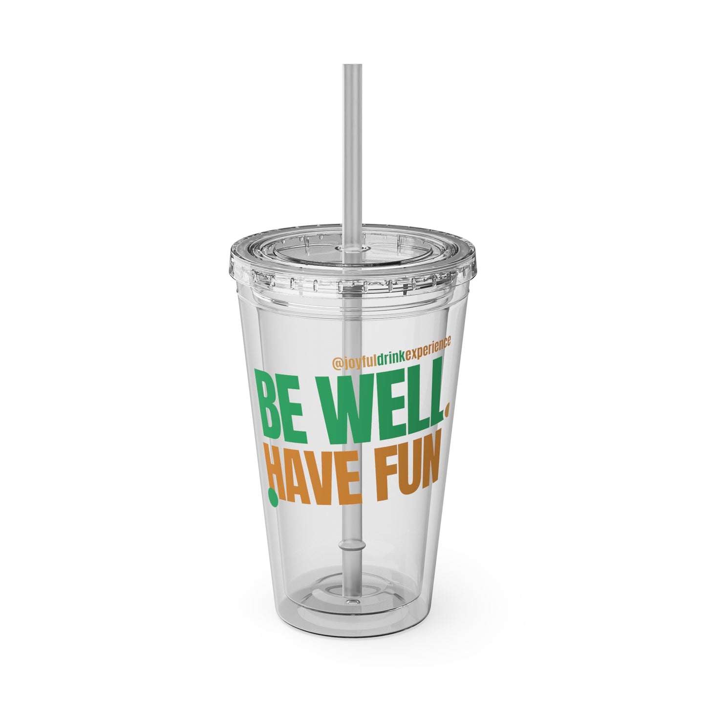16oz Be Well Have Fun Tumbler with Straw — Clear Insulated Reusable Cup