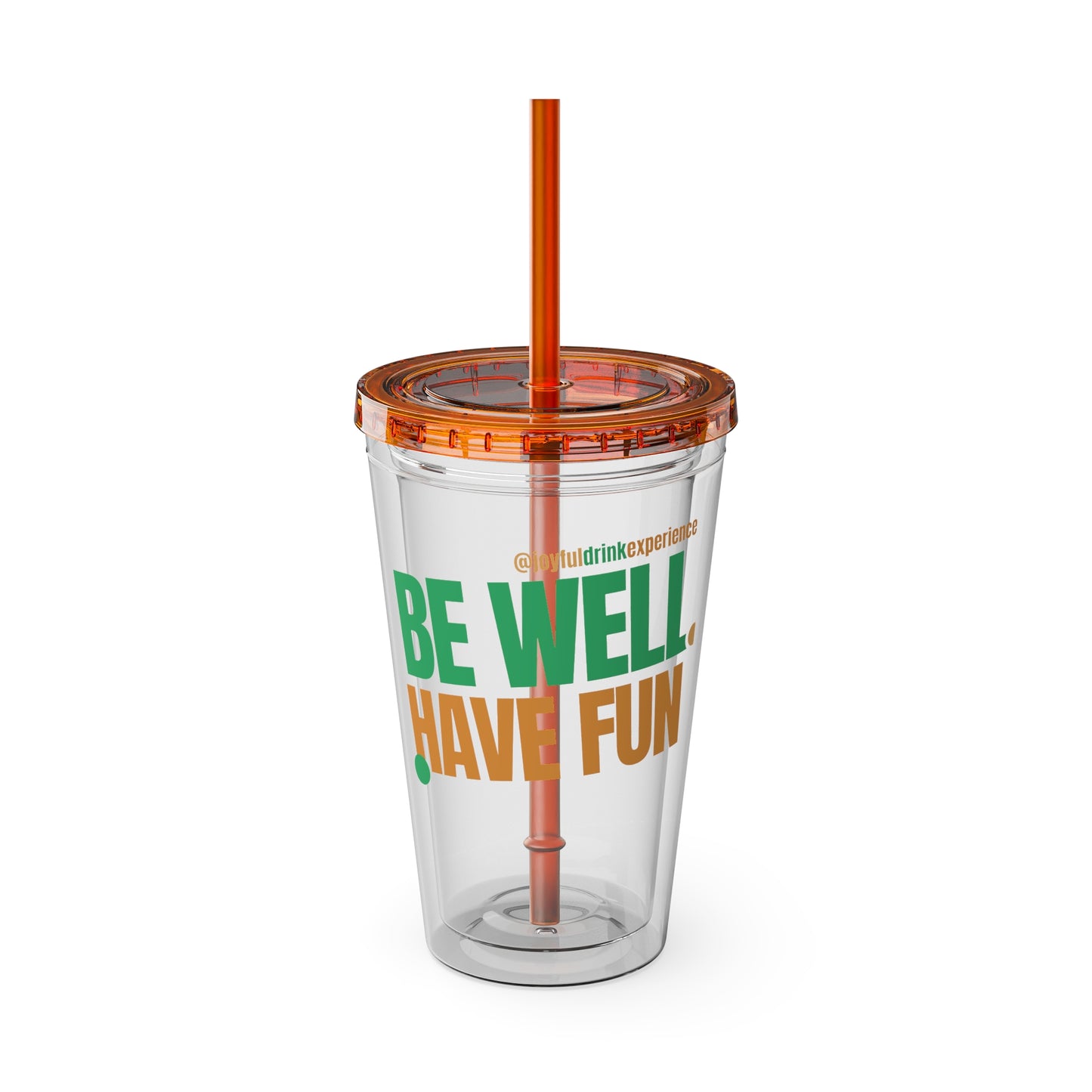 16oz Be Well Have Fun Tumbler with Straw — Clear Insulated Reusable Cup