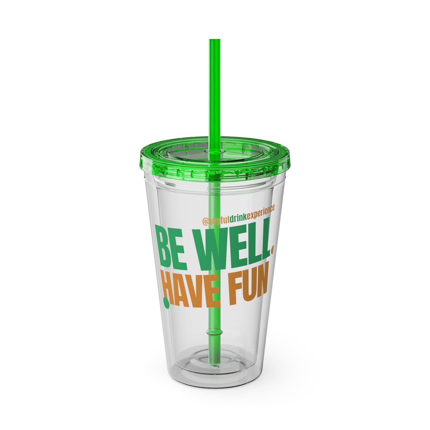 16oz Be Well Have Fun Tumbler with Straw — Clear Insulated Reusable Cup